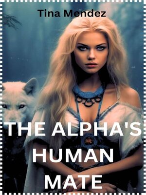 cover image of THE ALPHA'S HUMAN MATE